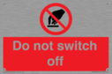 do-not-switch-off-prohibition-sign~